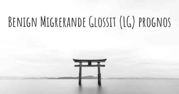 Benign Migrerande Glossit (LG) prognos