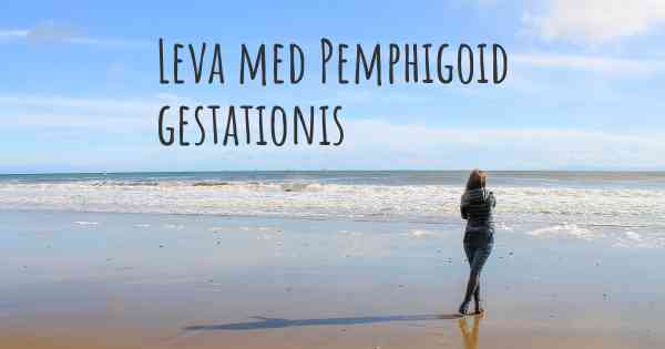 Leva med Pemphigoid gestationis