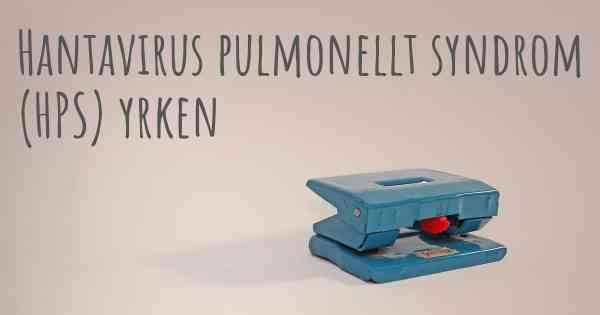 Hantavirus pulmonellt syndrom (HPS) yrken
