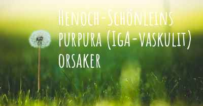 Henoch-Schönleins purpura (IgA-vaskulit) orsaker