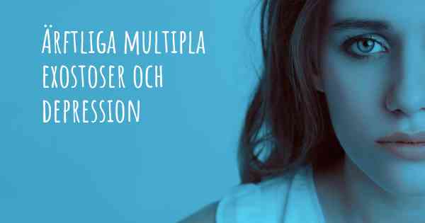 Ärftliga multipla exostoser och depression