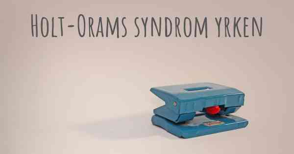 Holt-Orams syndrom yrken