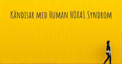Kändisar med Human HOXA1 Syndrom