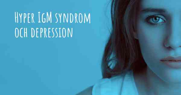 Hyper IgM syndrom och depression