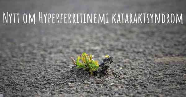 Nytt om Hyperferritinemi kataraktsyndrom