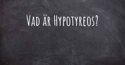 Vad är Hypotyreos?