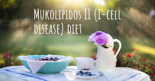 Mukolipidos II (I-cell disease) diet