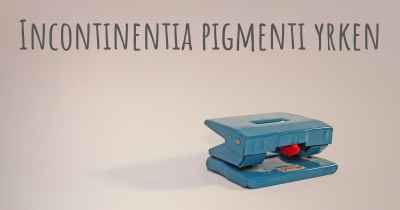 Incontinentia pigmenti yrken