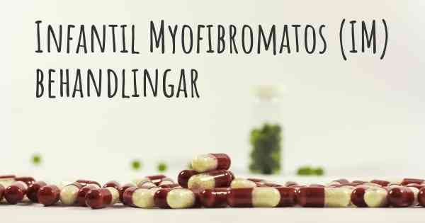 Infantil Myofibromatos (IM) behandlingar