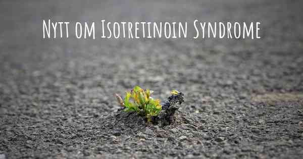 Nytt om Isotretinoin Syndrome