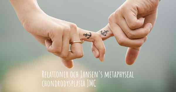 Relationer och Jansen's metaphyseal chondrodysplasia JMC