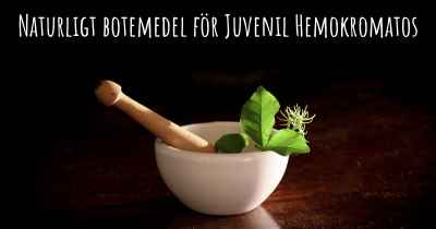 Naturligt botemedel för Juvenil Hemokromatos