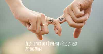 Relationer och Juvenilt Pilocytiskt astrocytom