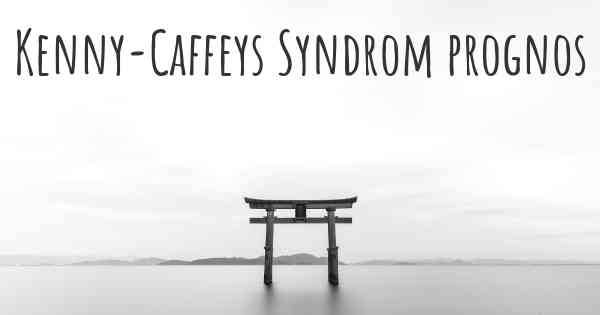 Kenny-Caffeys Syndrom prognos