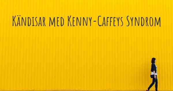 Kändisar med Kenny-Caffeys Syndrom