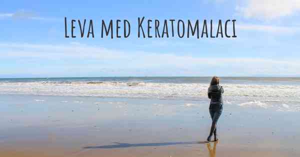 Leva med Keratomalaci