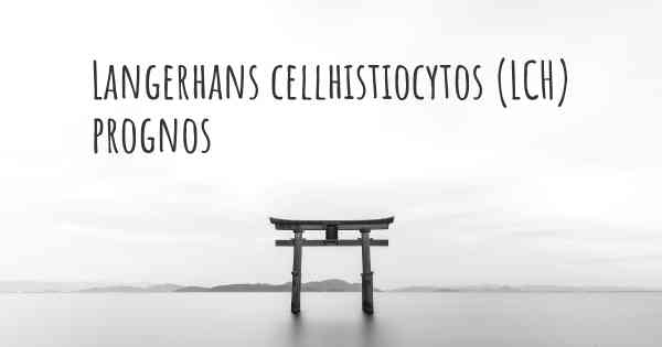 Langerhans cellhistiocytos (LCH) prognos