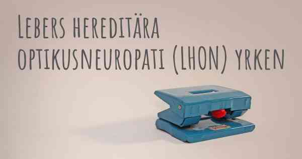 Lebers hereditära optikusneuropati (LHON) yrken