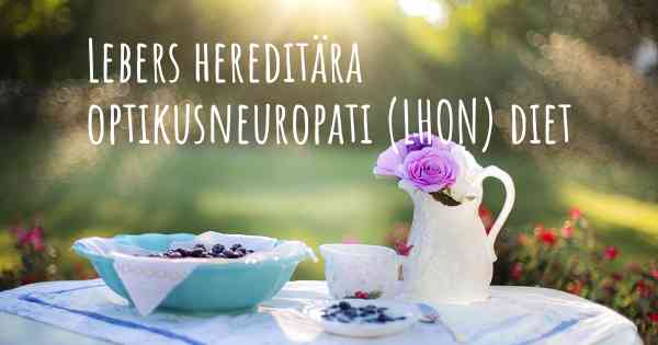 Lebers hereditära optikusneuropati (LHON) diet