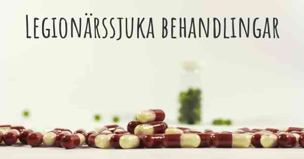 Legionärssjuka behandlingar