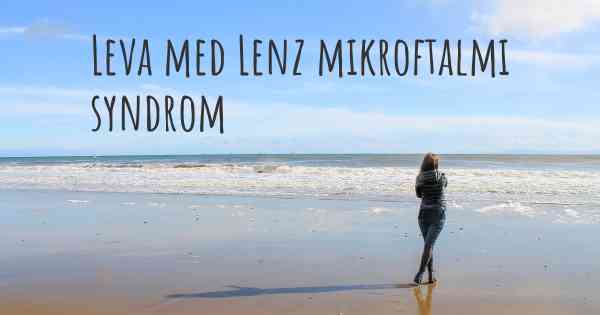 Leva med Lenz mikroftalmi syndrom