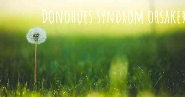 Donohues syndrom orsaker