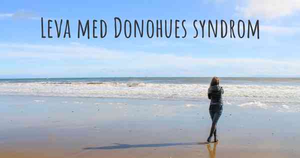Leva med Donohues syndrom