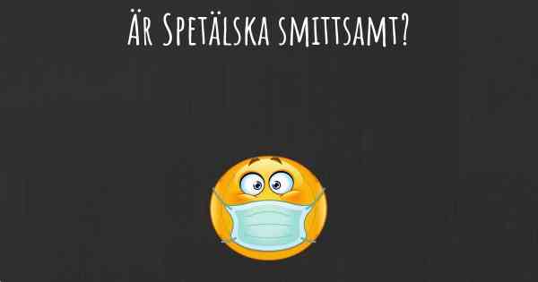 Är Spetälska smittsamt?