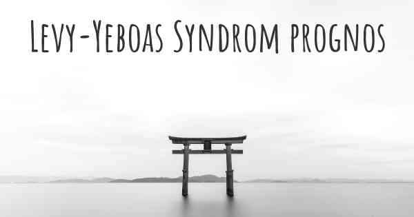 Levy-Yeboas Syndrom prognos