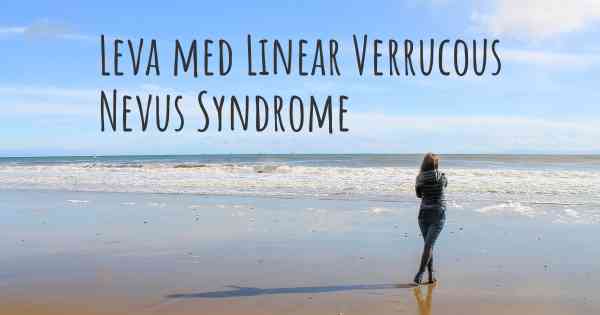 Leva med Linear Verrucous Nevus Syndrome