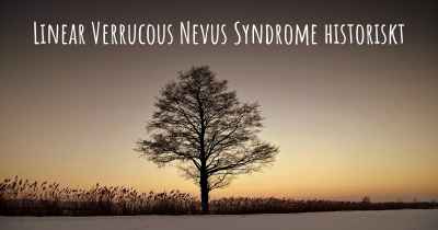 Linear Verrucous Nevus Syndrome historiskt