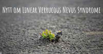 Nytt om Linear Verrucous Nevus Syndrome