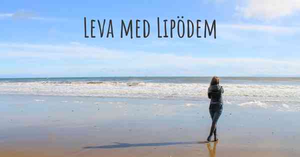 Leva med Lipödem