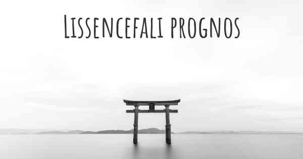 Lissencefali prognos