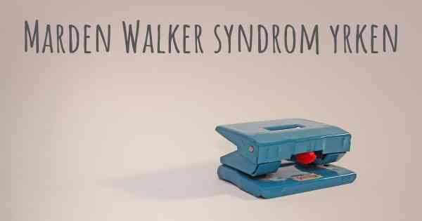 Marden Walker syndrom yrken