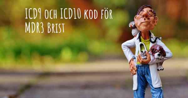 ICD9 och ICD10 kod för MDR3 Brist