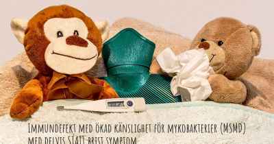 Immundefekt med ökad känslighet för mykobakterier (MSMD) med delvis STAT1 brist symptom