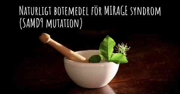 Naturligt botemedel för MIRAGE syndrom (SAMD9 mutation)