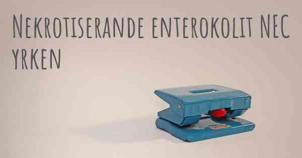 Nekrotiserande enterokolit NEC yrken
