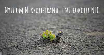 Nytt om Nekrotiserande enterokolit NEC