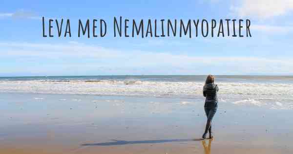 Leva med Nemalinmyopatier