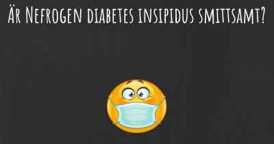 Är Nefrogen diabetes insipidus smittsamt?