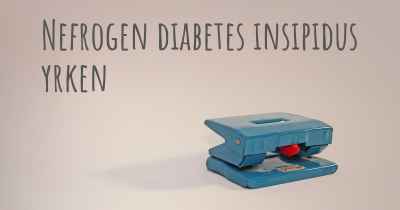 Nefrogen diabetes insipidus yrken