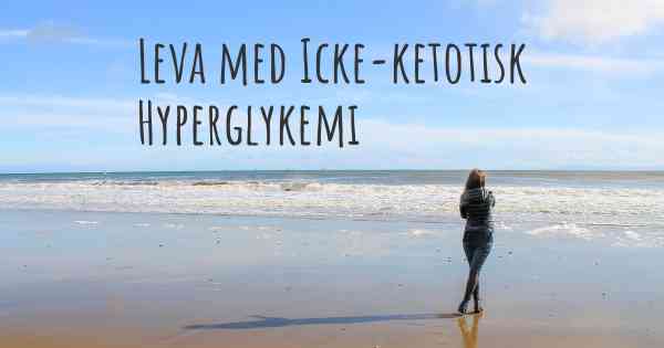 Leva med Icke-ketotisk Hyperglykemi