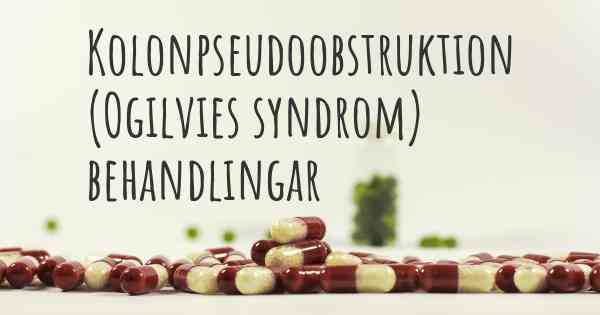 Kolonpseudoobstruktion (Ogilvies syndrom) behandlingar