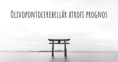 Olivopontocerebellär atrofi prognos