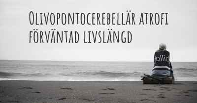 Olivopontocerebellär atrofi förväntad livslängd