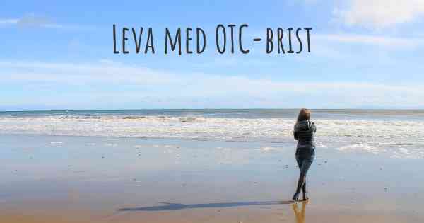 Leva med OTC-brist