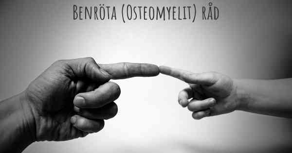 Benröta (Osteomyelit) råd
