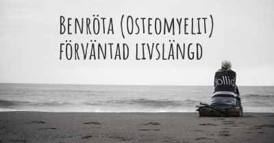 Benröta (Osteomyelit) förväntad livslängd